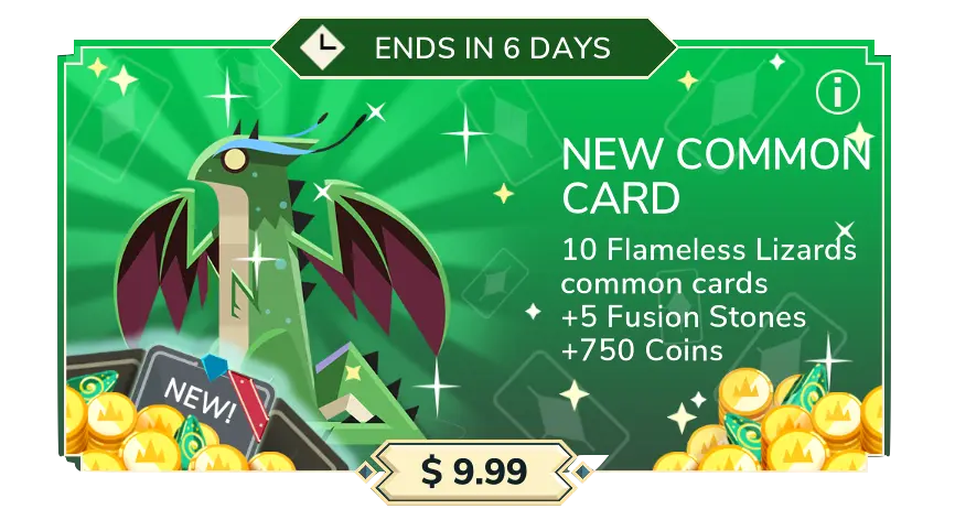 Exclusive pack ($9.99): 10 copies of Flameless Lizards, 5 fusion stones and 750 coins